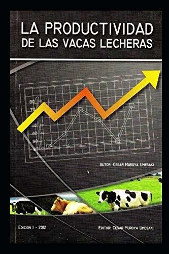 La Productividad De Las Vacas Lecheras Curso..., De Muroya, Ce. Editorial Independently Published En Español