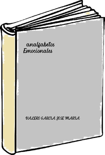 ¿analfabetos Emocionales?