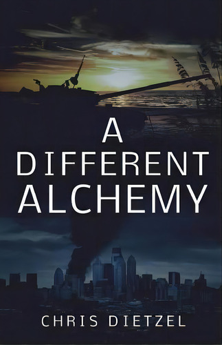 A Different Alchemy, De Chris Dietzel. Editorial Createspace Independent Publishing Platform, Tapa Blanda En Inglés