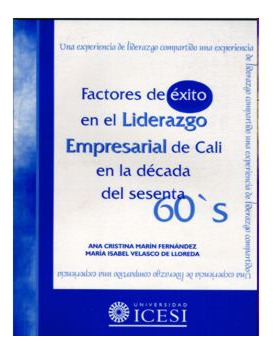 Factores De Éxito En El Liderazgo Empresarial De Cali En La 