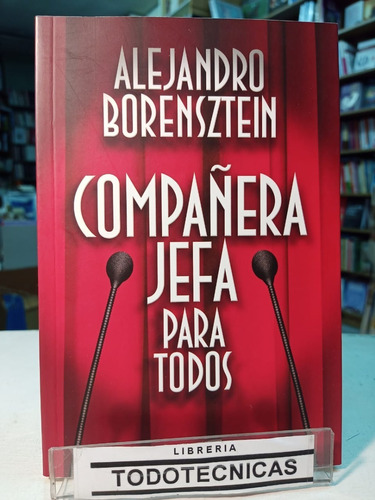 Compañera Jefa Para Todos - Alejandro Borensztein Nuevo -972