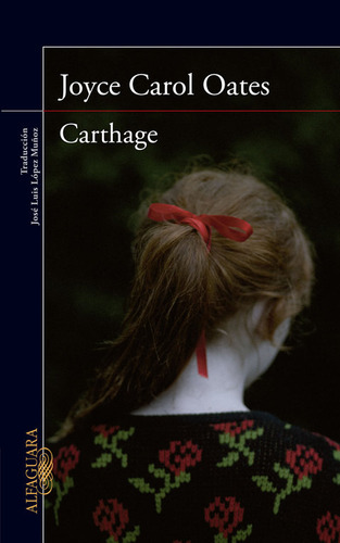 Carthage, De Oates, Joyce Carol. Editorial Alfaguara, Tapa Blanda En Español