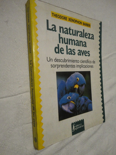 La Naturaleza Humana De Las Aves - Theodore Xenophon Barber 