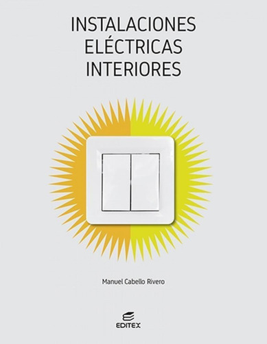 Libro: Instalaciones Eléctricas Interiores. Cabello Rivero, 