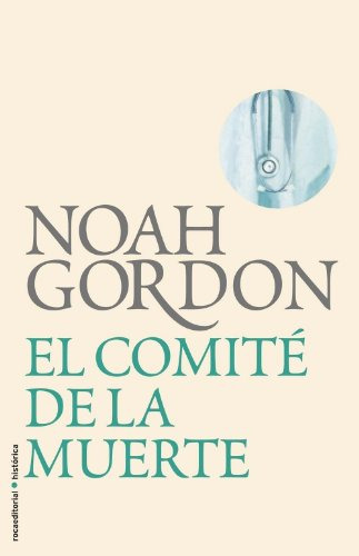 Comite De La Muerte El - Bibliote -biblioteca Noah Gordon-