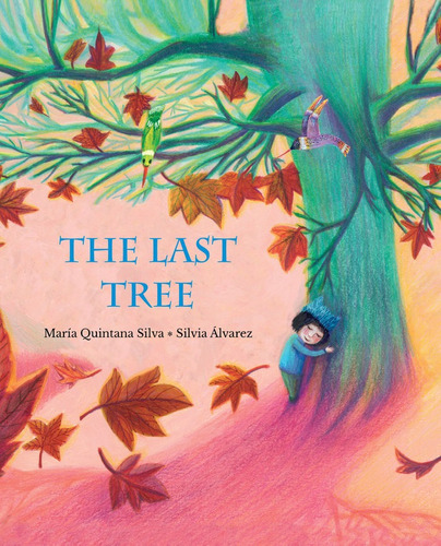 The Last Tree, De Quintana Silva, María. Editorial Cuento De Luz, Tapa Dura En Inglés