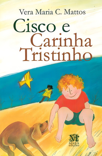 Cisco E Carinha Tristinho, de Vera M. Castro Mattos. Editora MAZZA, capa mole em português
