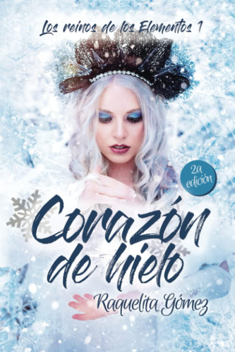 Libro: Corazón De Hielo (los Reinos De Los Elementos 1) (spa