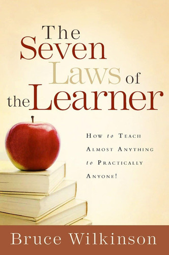 Libro: The Seven Laws Of The Learner: How To Teach Almost An