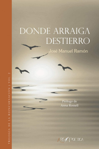 Libro Donde Arraiga Destierro - Ramon, Jose Manuel