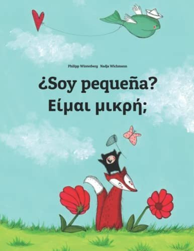 ¿soy Pequeña? Eimai Mikre?: Libro Infantil Ilustrado Español