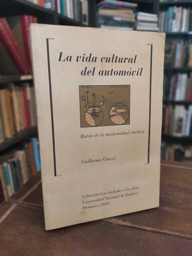 La Vida Cultural Del Automóvil - Guillermo Giucci