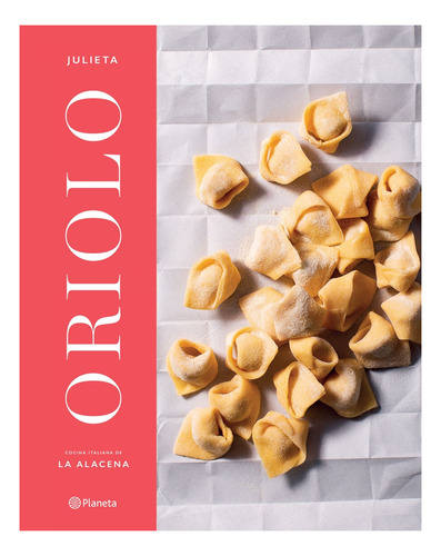 Imagen 1 de 1 de Libro Julieta Oriolo. Cocina Italiana - Julieta Oriolo