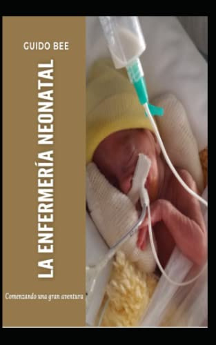 La Enfermería Neonatal: Comenzando Una Gran Aventura
