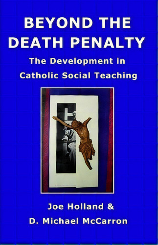 Beyond The Death Penalty, De Joe Holland. Editorial Booksurge Publishing, Tapa Blanda En Inglés