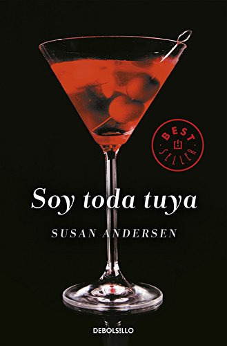 soy toda tuya -best seller-, de Susan Andersen. Editorial Debolsillo, tapa blanda en español, 2013