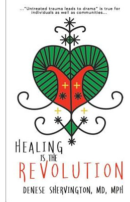 Libro Healing Is The Revolution - Shervington Md, Mph Den...