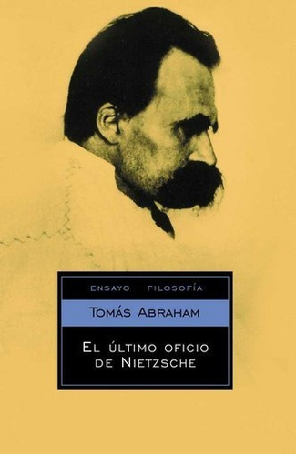 El Último Oficio De Nietzsche - Abraham, Tomás