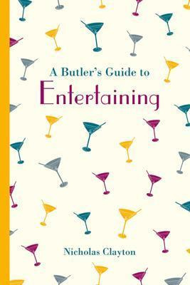 Libro A Butler's Guide To Entertaining - Nicholas Clayton