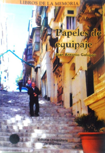 Papeles De Equipaje Juan Antonio Galuppo