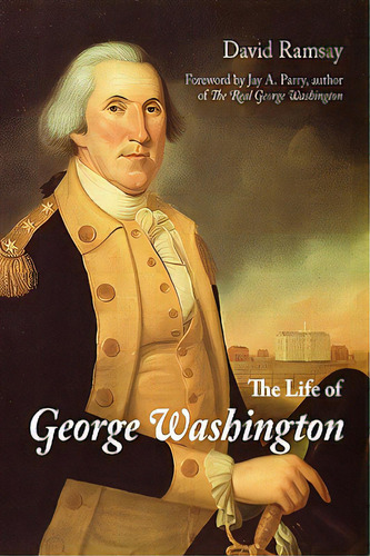 The Life Of George Washington, De Ramsay, David. Editorial Editorium, Tapa Blanda En Inglés