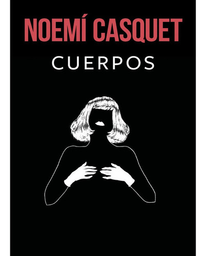 CUERPOS, de Casquet, Noemí. Editorial EDICIONES B en español, 2022