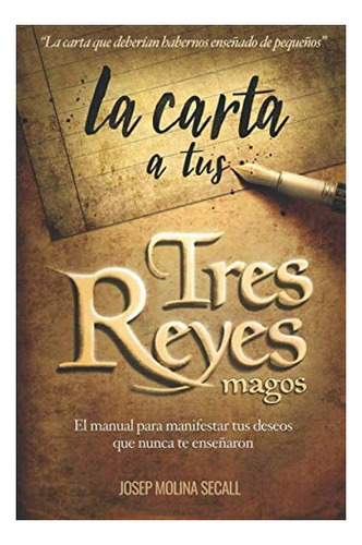 Libro: La Carta A Tus Tres Reyes Magos: El Manual Para Tus