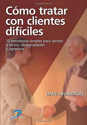 Libro Como Tratar Con Clientes Dificiles De Dave Anderson