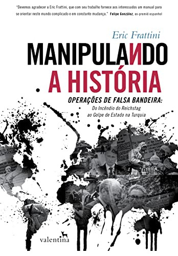 Libro Manipulando A História Operações De Falsa Bandeira Do