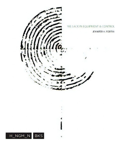We Lack In Equipment & Control, De Fortin, Jennifer H.. Editorial Createspace, Tapa Blanda En Inglés