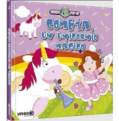 Cometa, Un Unicornio Magico - Mundo Pop-Up (Tapa Acolchada), de No Aplica. Editorial Latinbooks, tapa dura en español