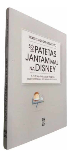 So Os Patetas Jantam Mal Na Disney, De Washington Olivetto. Editora Panda Books Em Português