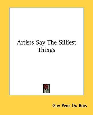 Libro Artists Say The Silliest Things - Guy Pene Du Bois