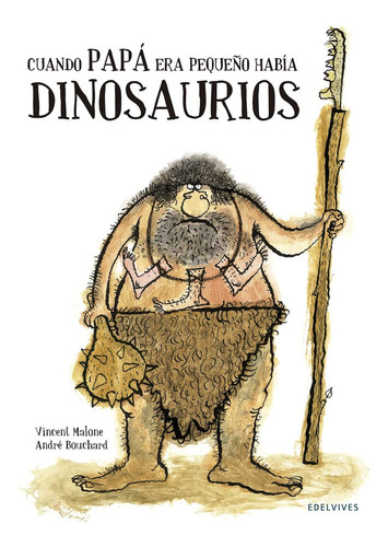 Cuando Papa Era Pequeño Habia Dinosaurios -albumes Ilustrado