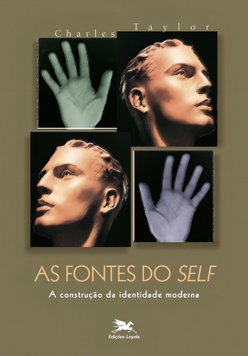 As fontes do "self" - A construção da identidade moderna, de Taylor, Charles. Editorial Edições Loyola, capa mole em português, 1997