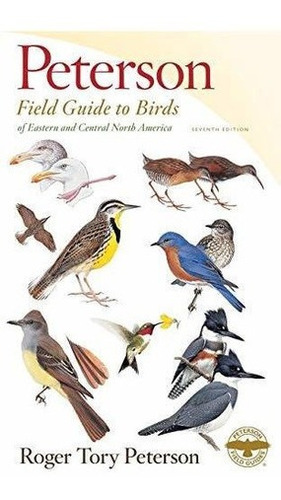 Peterson Field Guide To Birds Of Eastern And Central