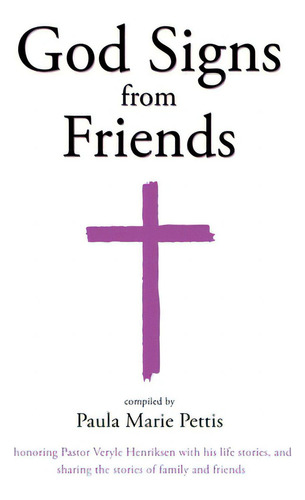 God Signs From Friends, De Pettis, Paula Marie., Vol. 1. Editorial Xulon Pr, Tapa Blanda En Inglés