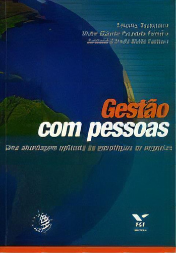 Gestão Com Pessoasgestão Com Pessoas - Uma Abordagem Aplicada Às Estratégia, De Tachizawa/ferreira/f. Editora Fgv, Capa Mole Em Português, 2006