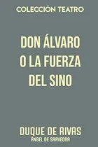 Comprar Libro: Colección Teatro. Don Álvaro O Fuerza Del Sino (s&..