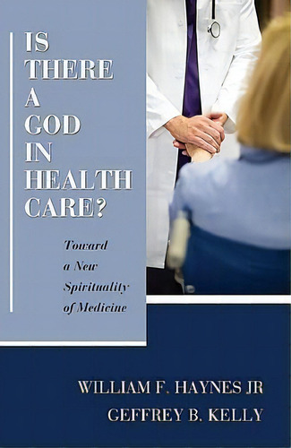 Is There A God In Health Care?, De William F Jr Haynes. Editorial Wipf Stock Publishers, Tapa Blanda En Inglés