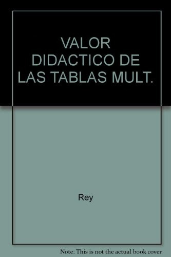 El Valor Didactico De Las Tablas De Multiplicar Y Dividir.. 