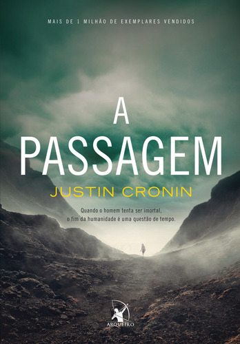 A Passagem (Trilogia A Passagem – Livro 1), de Cronin, Justin. Trilogia A Passagem, vol. 1. Editorial Editora Arqueiro Ltda., capa mole em português, 2010