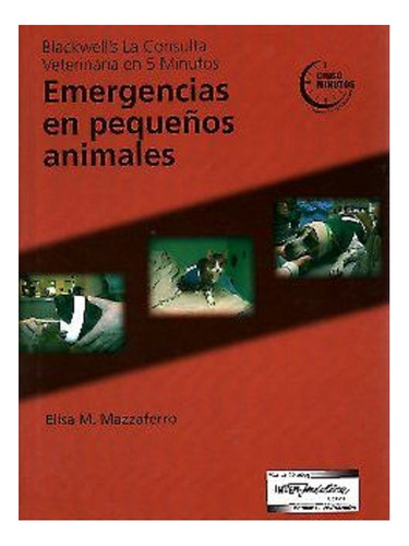 Mazzaferro: Emergencias Pequeños Animales Consulta 5 Minutos
