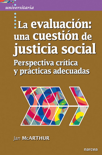 La evaluaciÃÂ³n: una cuestiÃÂ³n de justicia social, de McArthur, Jan. Editorial Narcea Ediciones, tapa blanda en español