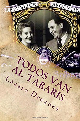 Todos Van Al Tabaris: Casablanca En La Buenos Aires De Peron