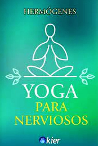 Yoga Para Nerviosos - Hermogenes - Libro Nuevo Envio Rapido