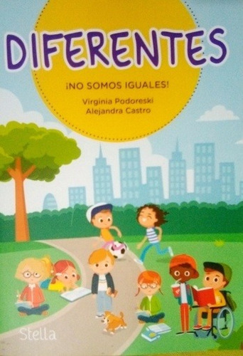 Diferentes - Virginia Podoreski: No Somos Iguales, De Virginia Podoreski. Editorial Stella, Edición 1 En Español