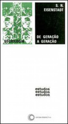De Geração A Geração, De Eisenstadt, S. N.. Editora Perspectiva, Capa Mole, Edição 1ª Edição - 1976 Em Português