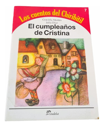 El Cumpleaños De Cristina -los Cuentos De Chiribitil- Eudeba