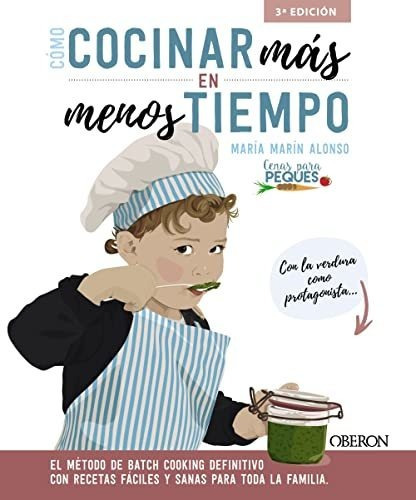 Cómo Cocinar Más En Menos Tiempo: El Método De Batch Cooking Definitivo Con Recetas Fáciles Y Sanas Para Toda La Familia, De Marín Alonso, María. Editorial Anaya Multimedia, Tapa Blanda En Español